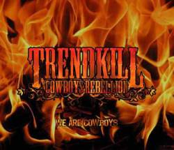 Trendkill Cowboys Rebellion : We Are Cowboys Trendkill Cowboys Rebellion : We Are Cowboys
